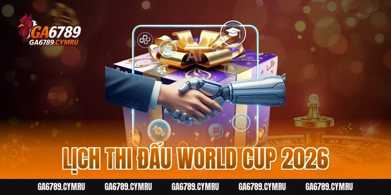 Lịch thi đấu World Cup 2026 cập nhật nhanh theo từng trận đấu